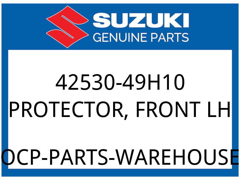 Suzuki OEM Part 42530-49H10 PROTECTOR, FRONT LH