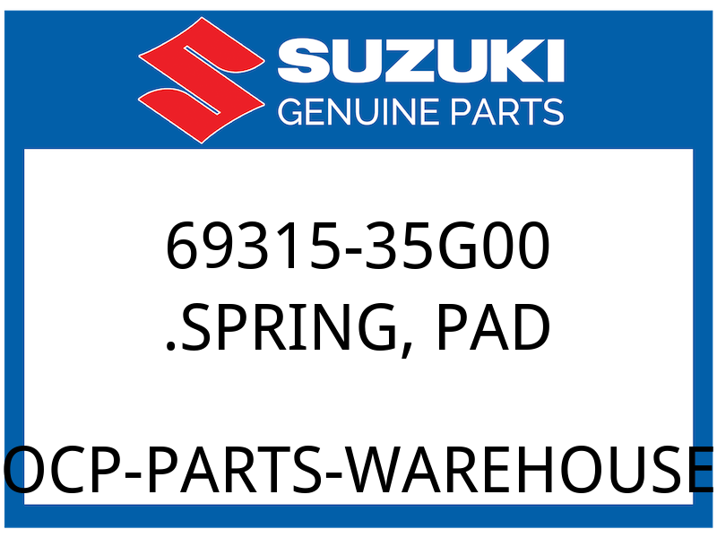 Suzuki OEM Part 69315-35G00 SPRING, PAD