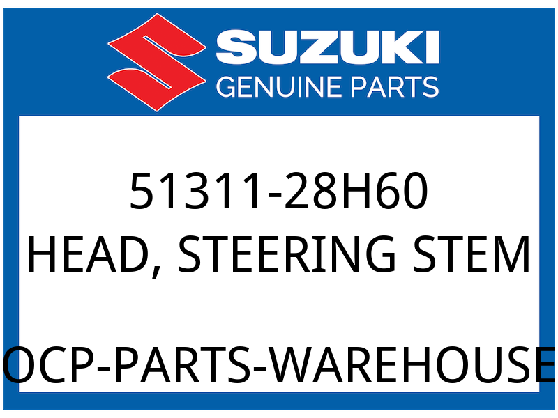 Suzuki OEM Part 51311-28H60 HEAD, STEERING STEM
