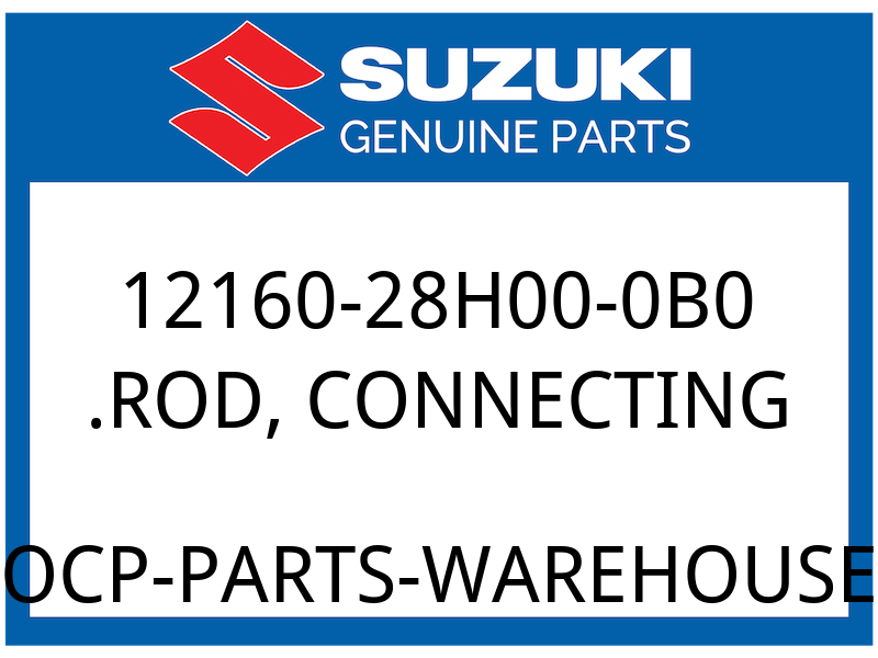 Suzuki OEM Part 12160-28H00-0B0 ROD, CONNECTING
