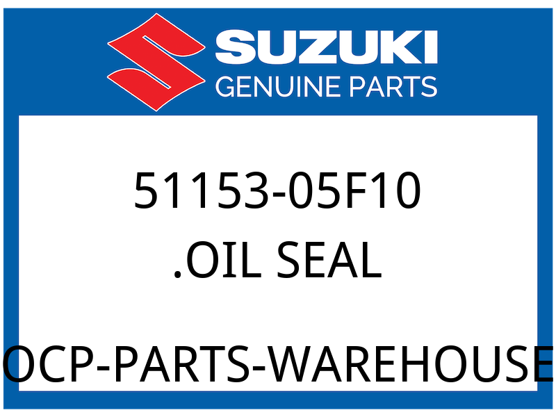 Suzuki OEM Part 51153-05F10 .OIL SEAL