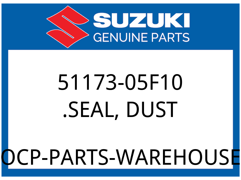 Suzuki OEM Part 51173-05F10 .SEAL, DUST