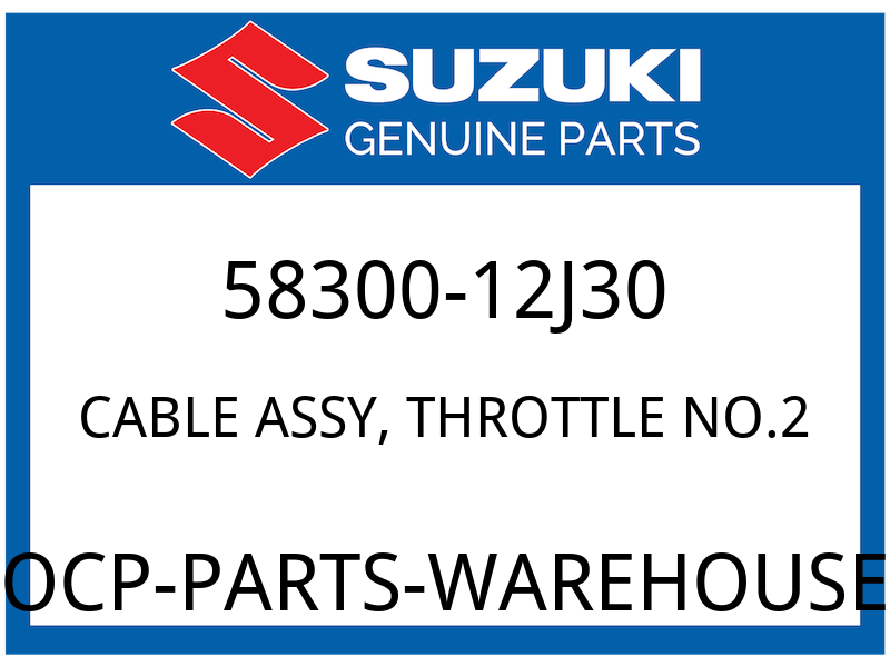 Suzuki OEM Part 58300-12J30 CABLE ASSY, THROTTLE NO.2
