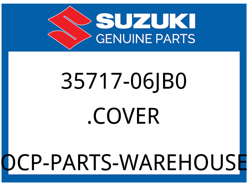 Suzuki OEM Part 35717-06JB0 COVER
