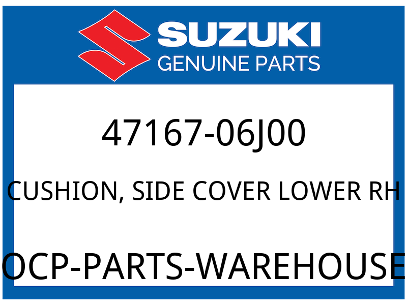 Suzuki OEM Part 47167-06J00 CUSHION, SIDE COVER LOWER RH