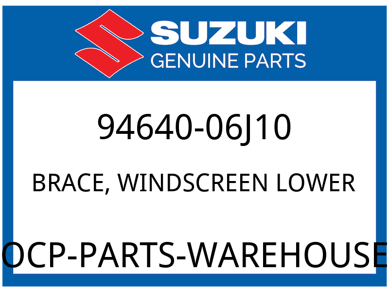Suzuki OEM Part 94640-06J10 BRACE, WINDSCREEN LOWER