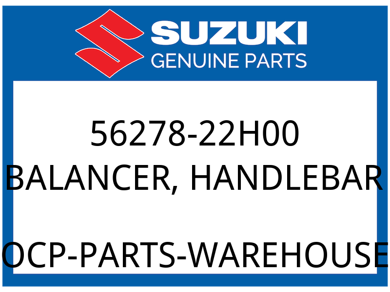 Suzuki OEM Part 56278-22H00 BALANCER, HANDLEBAR