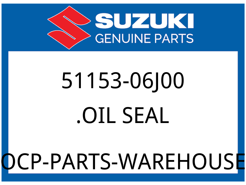 Suzuki OEM Part 51153-06J00 OIL SEAL