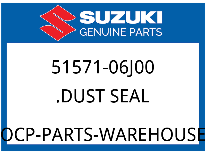 Suzuki OEM Part 51571-06J00 DUST SEAL