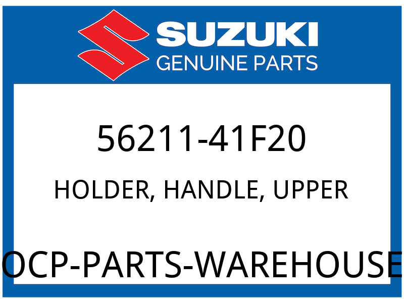 Suzuki OEM Part 56211-41F20 HOLDER,HANDLE,UPPER