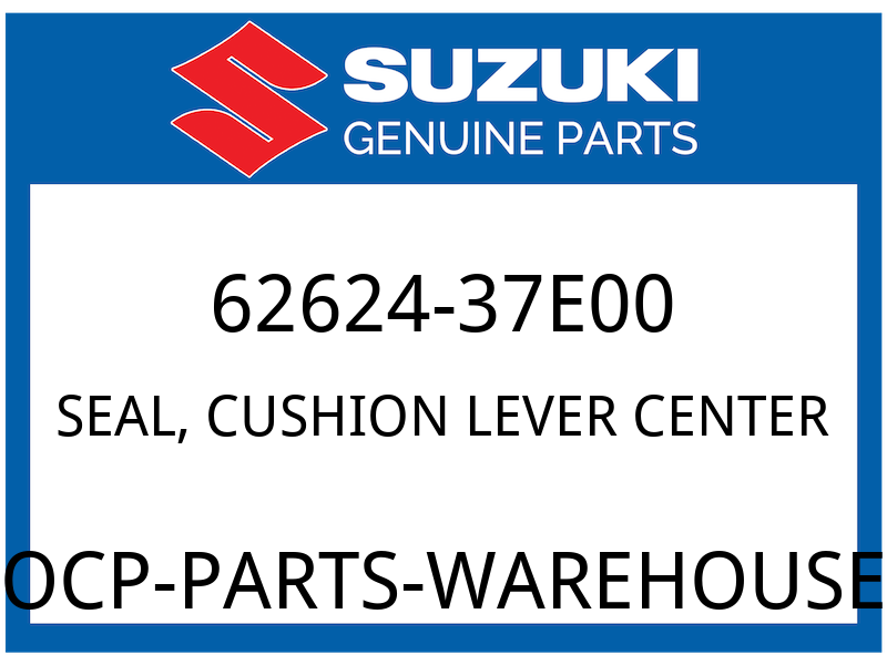 Suzuki OEM Part 62624-37E00 SEAL, RR CUSHION LEVER CTR