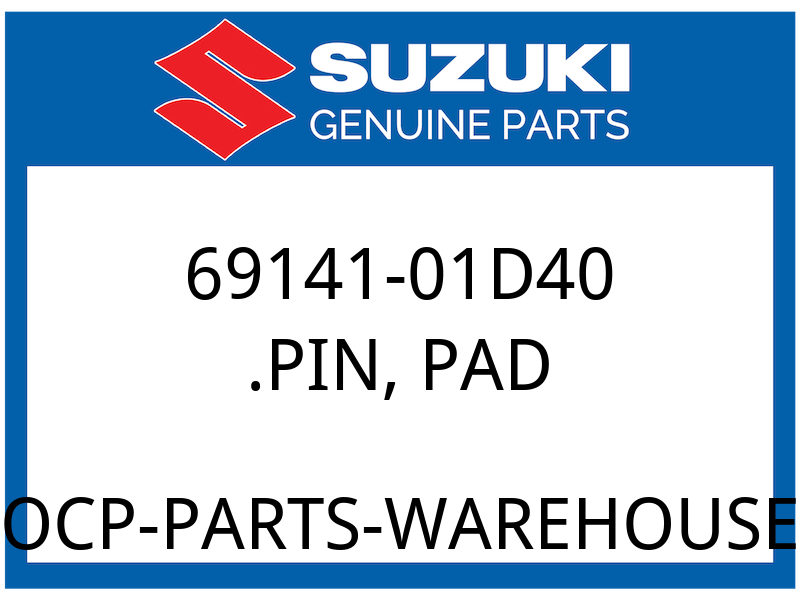 Suzuki OEM Part 69141-01D40 PIN, PAD