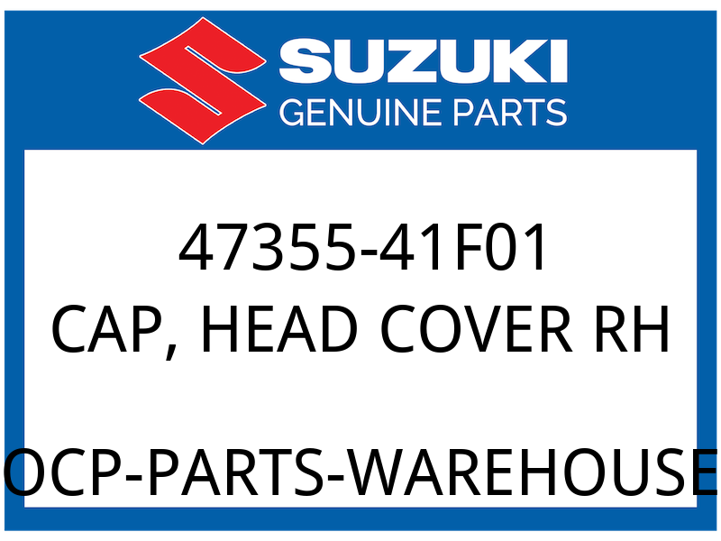 Suzuki OEM Part 47355-41F01 CAP, HEAD COVER RH