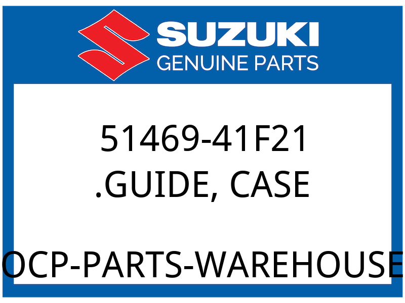 Suzuki OEM Part 51469-41F21 GUIDE, CASE