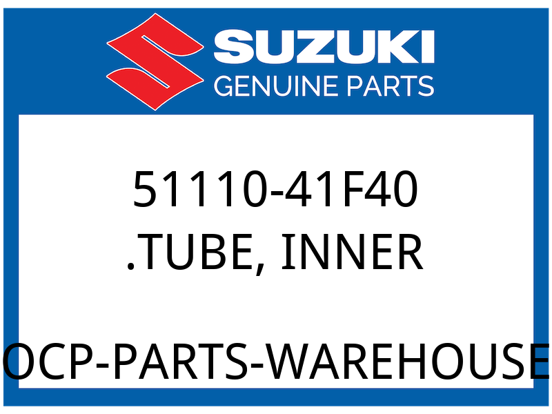 Suzuki OEM Part 51110-41F40 TUBE, INNER