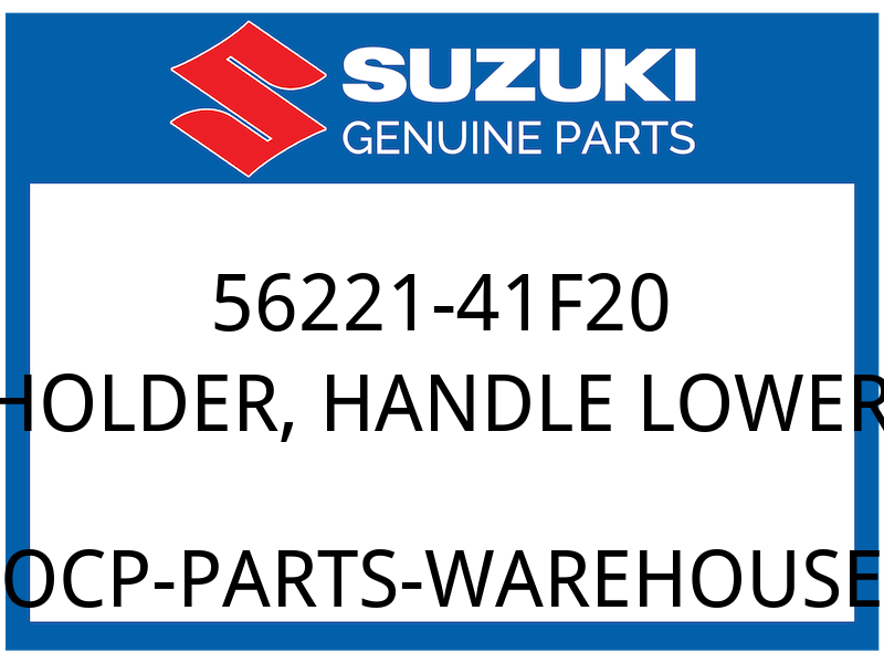 Suzuki OEM Part 56221-41F20 HOLDER,HANDLE,UNDER