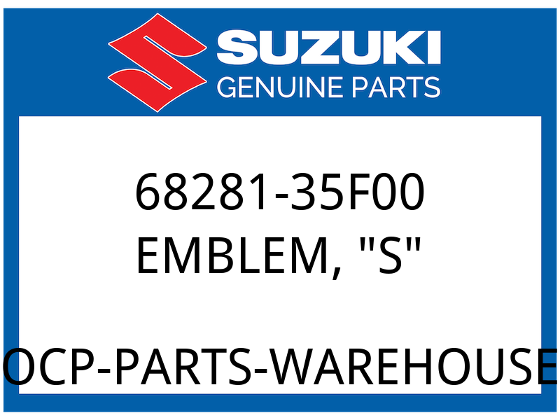 Suzuki OEM Part 68281-35F00 EMBLEM,"S"