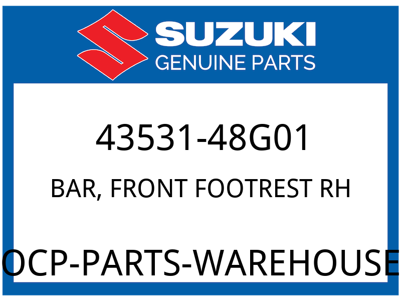 Suzuki OEM Part 43531-48G01 BAR,FRONT FOOTREST RH