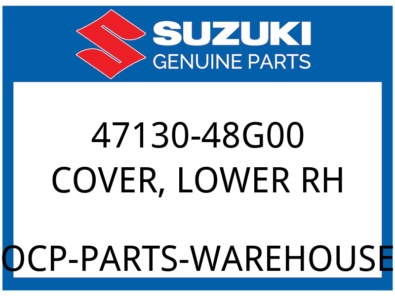 Suzuki OEM Part 47130-48G00 COVER,LOWER RH
