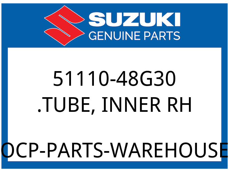 Suzuki OEM Part 51110-48G30 TUBE, INNER RH