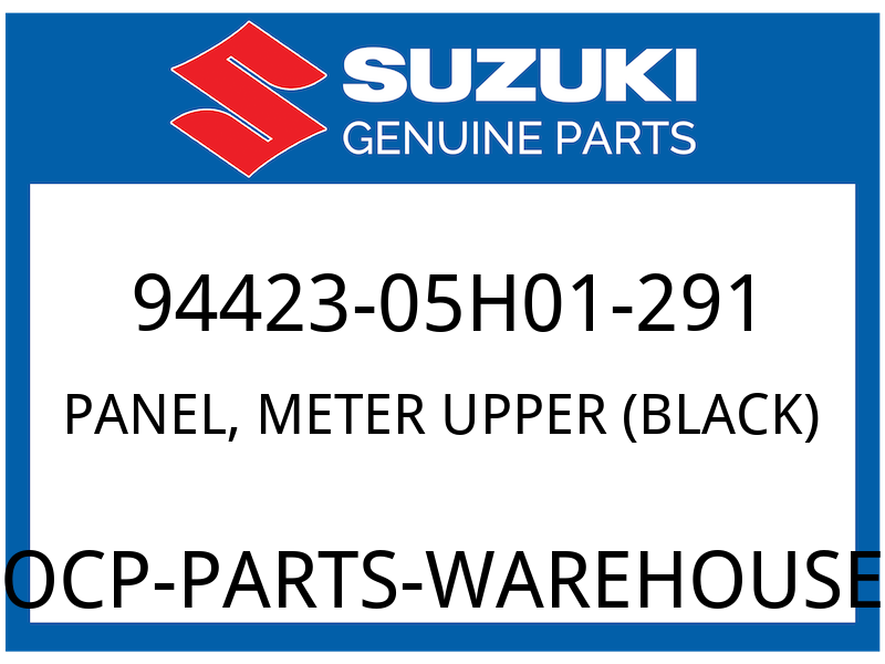 Suzuki OEM Part 94423-05H01-291 PANEL, METER UPPER (BLACK)