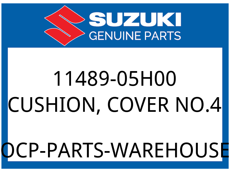 Suzuki OEM Part 11489-05H00 CUSHION, COVER NO.4