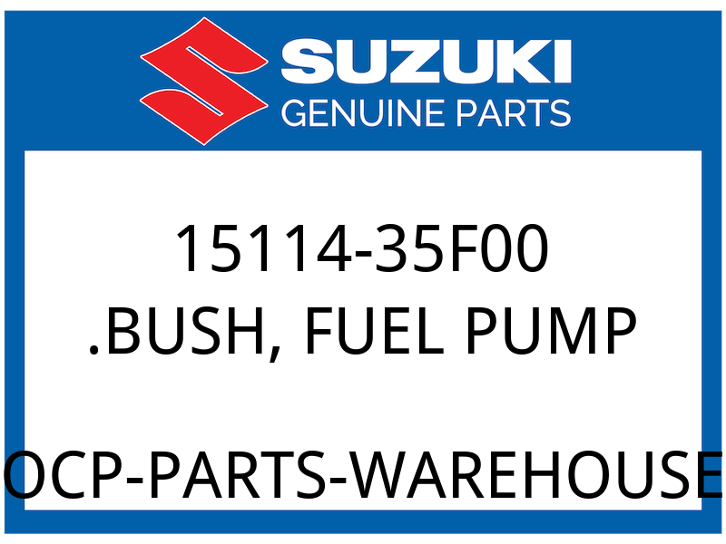 Suzuki OEM Part 15114-35F00 BUSH, FUEL PUMP