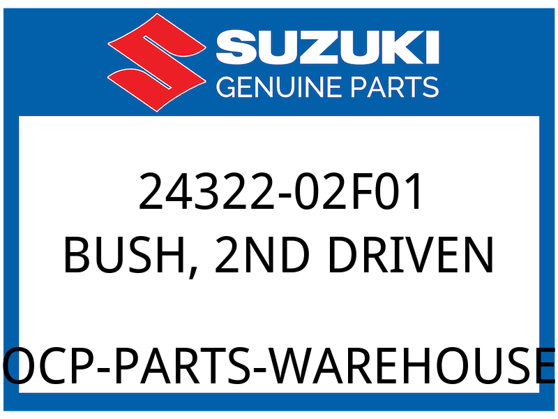 Suzuki OEM Part 24322-02F01 BUSH,2ND DRIVEN GEAR