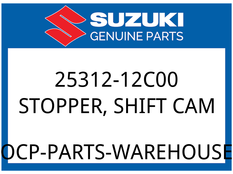 Suzuki OEM Part 25312-12C00 STOPPER, SHIFT CAM