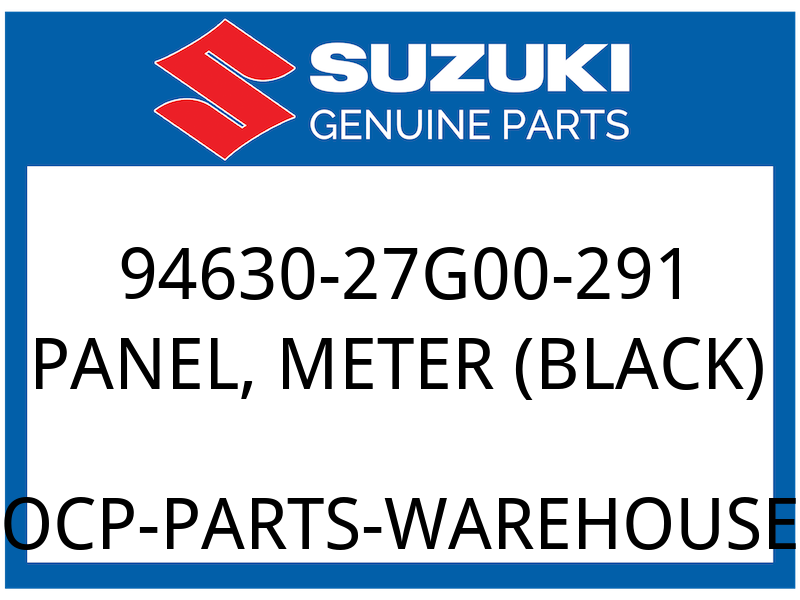 Suzuki OEM Part 94630-27G00-291 PANEL, METER (BLACK)