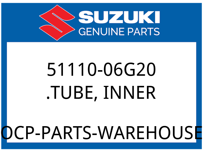 Suzuki OEM Part 51110-06G20 TUBE, INNER