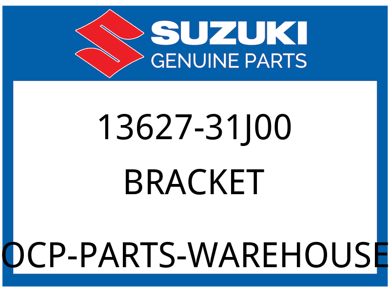 Suzuki OEM Part 13627-31J00 BRACKET