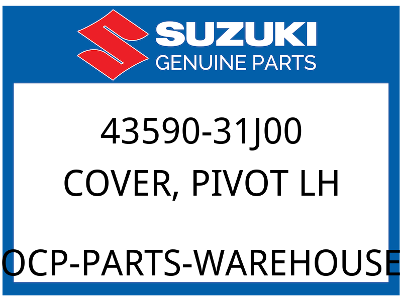 Suzuki OEM Part 43590-31J00 COVER,PIVOT LH