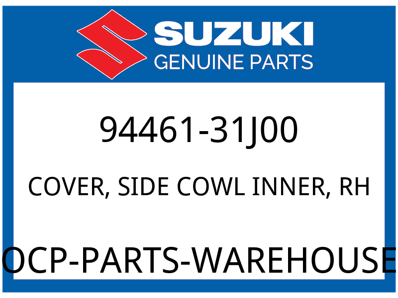 Suzuki OEM Part 94461-31J00 COVER, SIDE COWL INNER, RH