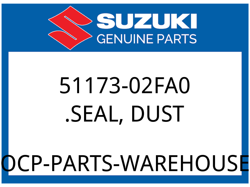 Suzuki OEM Part 51173-02FA0 SEAL, DUST