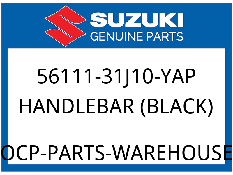 Suzuki OEM Part 56111-31J10-YAP HANDLEBAR (BLACK)
