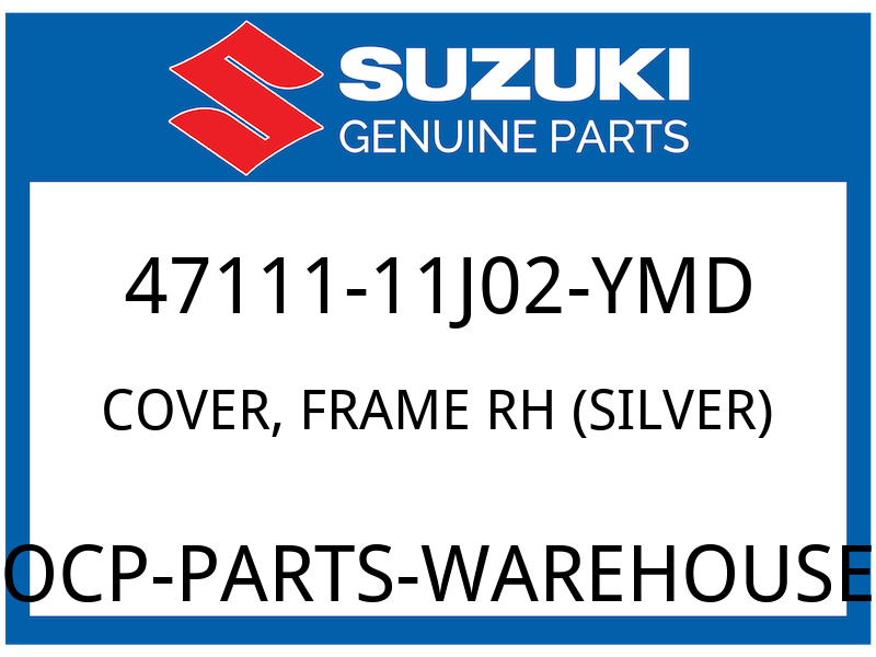 Suzuki OEM Part 47111-11J02-YMD COVER, FRAME RH (SILVER)