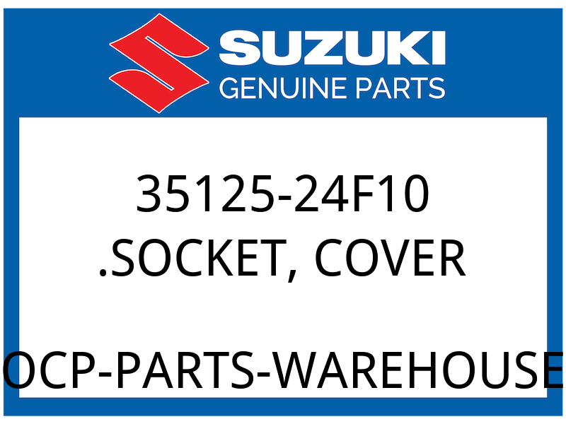 Suzuki OEM Part 35125-24F10 SOCKET, COVER