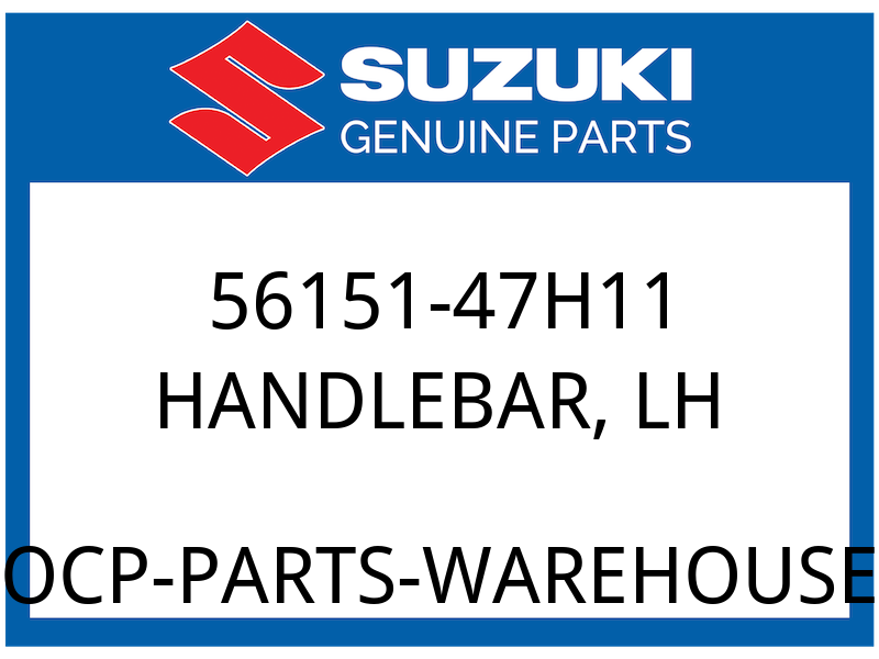 Suzuki OEM Part 56151-47H11 HANDLEBAR, LH