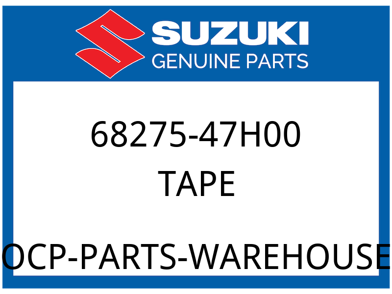 Suzuki OEM Part 68275-47H00 TAPE