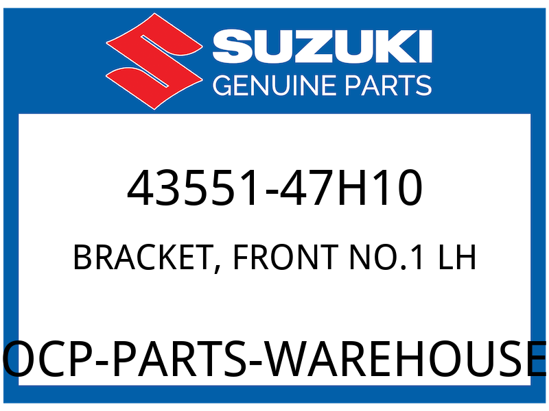 Suzuki OEM Part 43551-47H10 BRACKET, FRONT NO.1 LH