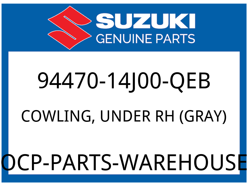 Suzuki OEM Part 94470-14J00-QEB COWLING,UNDER RH (GRAY)