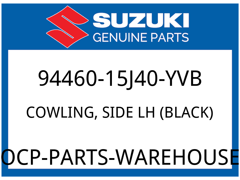 Suzuki OEM Part 94460-15J40-YVB COWLING,SIDE,L(