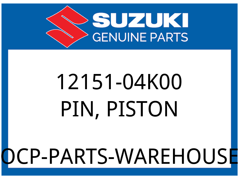 Suzuki OEM Part 12151-04K00 PIN, PISTON