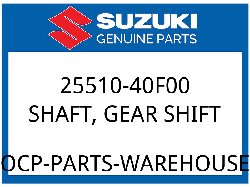 Suzuki OEM Part 25510-40F00 SHAFT,GEAR SHIFT