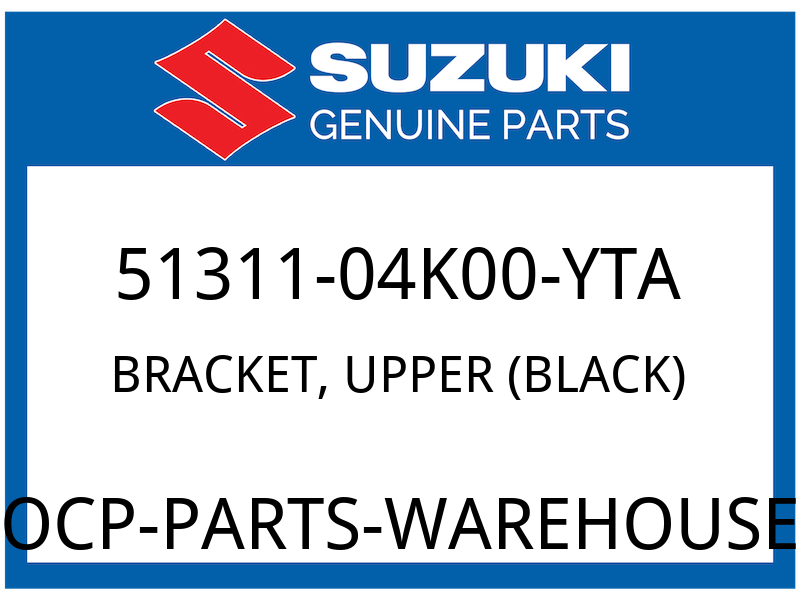 Suzuki OEM Part 51311-04K00-YTA BRACKET,UPPER (BLACK)