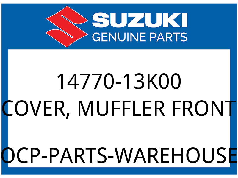 Suzuki OEM Part 14770-13K00 COVER, MUFFLER FRONT