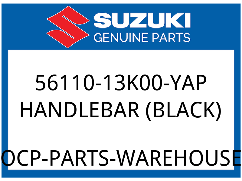 Suzuki OEM Part 56110-13K00-YAP HANDLEBAR (BLACK)