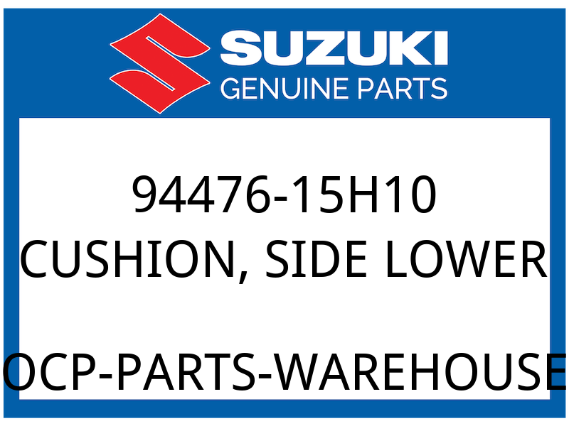 Suzuki OEM Part 94476-15H10 CUSHION, SIDE LOWER
