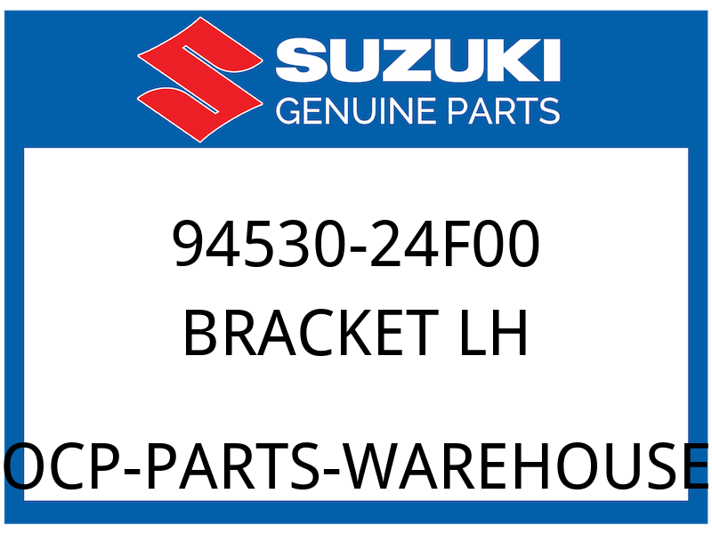Suzuki OEM Part 94530-24F00 BRACKET, PANEL LH